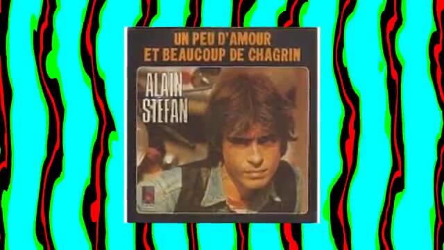 Alain Stefan-- Un peu d`amour et beaucoup de chagrin 1974