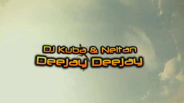 DJ Kuba &amp; Ne!Tan - Deejay Deejay