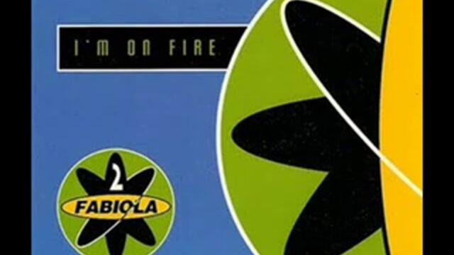 2 Fabiola - I'm On Fire
