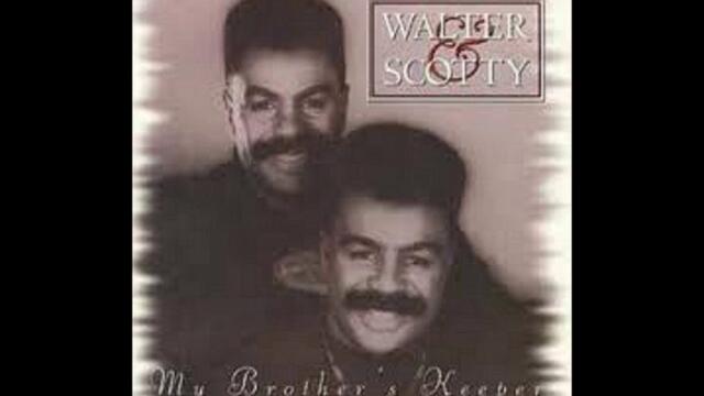 Walter &amp; Scotty -  I Know You're My Baby
