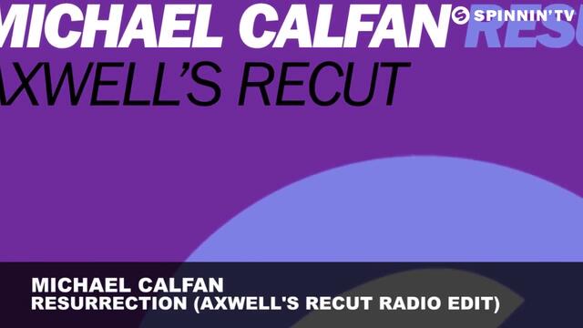 Michael Calfan - Resurrection (axwell's Recut Radio Edit)