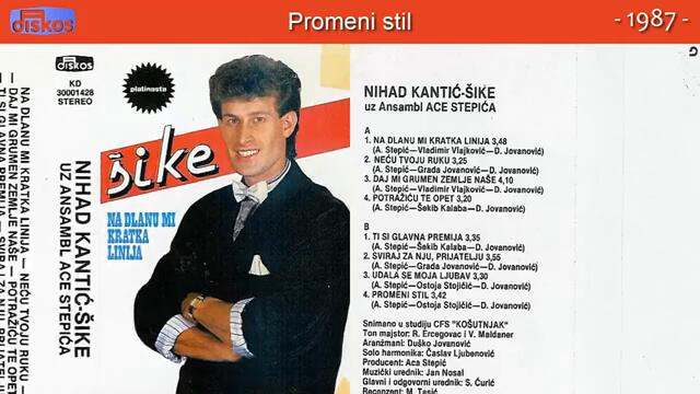 Nihad Kantic Sike - Promeni stil - (Audio 1987)