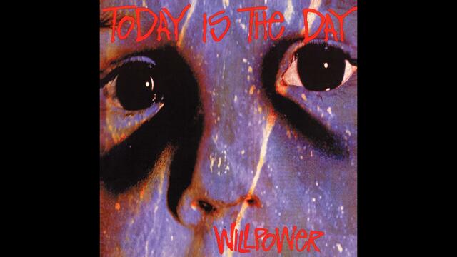 Днес е денят - сила на волята!!! Today Is The Day ‎– Willpower (Full Album, HQ) 1994