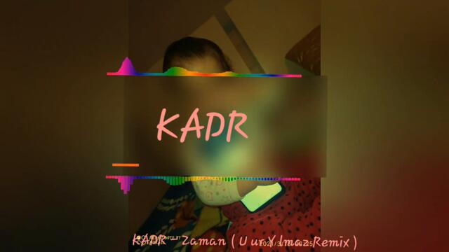 Kadr - Zaman (U ur Yalmaz Remix )