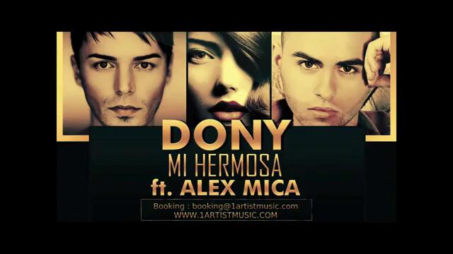 Тотален Хит от първо слушане!!! П Р Е М И Е Р А !! Alex Mica - Mi Hermosa ft. Dony