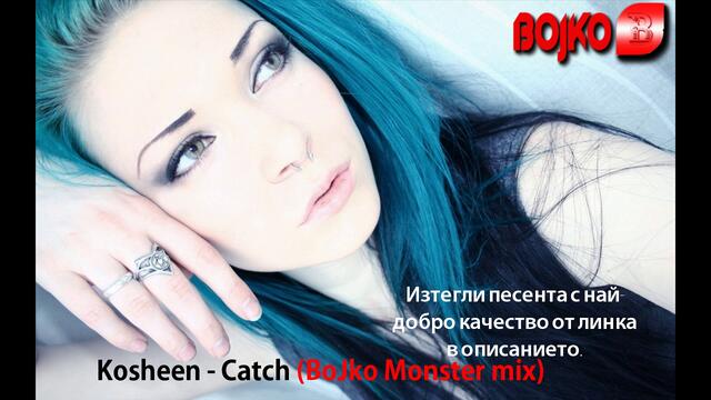 Kosheen - Catch (BoJko Monster mix)