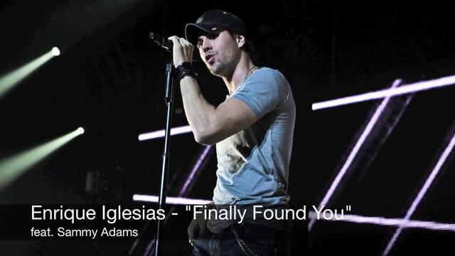 New Song 2012! Enrique Iglesias  ft. Sammy Adams  - Finally Found You
