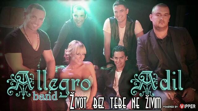 Adil i Allegro band - Zivot bez tebe ne zivim - 2012