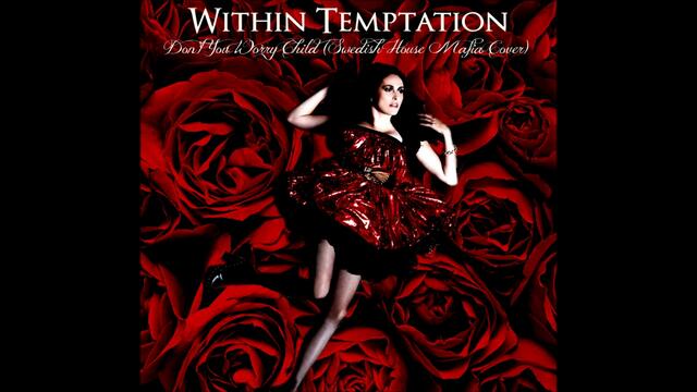 Within Temptation - Don't You Worry Child (Swedish House Mafia Cover)