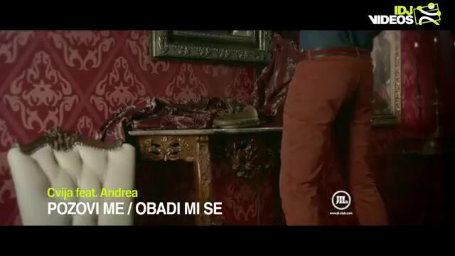 Cvija и Андреа - Обади ми се / Pozovi me (Official Video 2013)