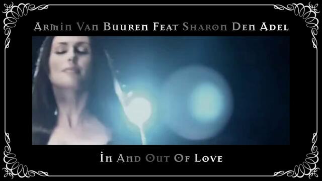 Armin Van Buuren ft. Sharon den Adel - In and Out of Love