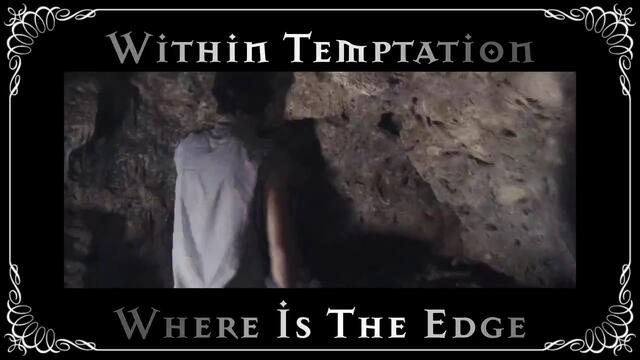 Within Temptation - Where Is The Edge