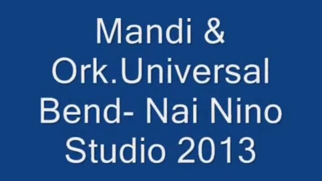 Mandi &amp; Ork.Universal Bend-Nai Nino Studio 2013,-2014