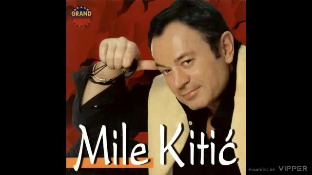 Mile Kitic - Ne bio ja Mile (2000)