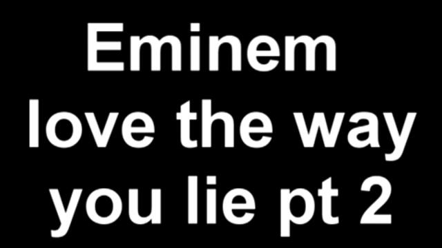 Eminem feat Rihanna - Love the Way You Lie part 2