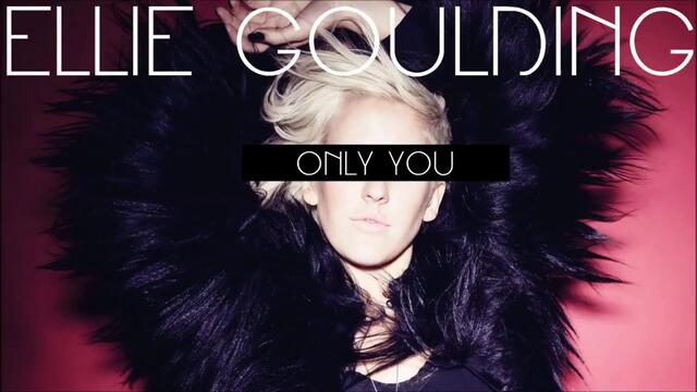 Ellie Goulding - Only You