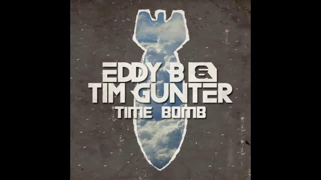 Eddy B &amp; Tim Gunter - Time Bomb