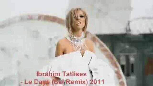 Ibrahim Tatlises - Le Daye (Sal Remix) 2013.