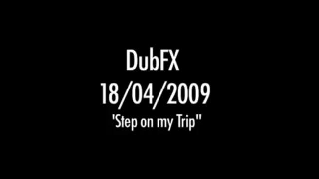 Dub FX - Step On My Trip