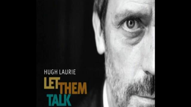Hugh Laurie - Baby Please Make A Change