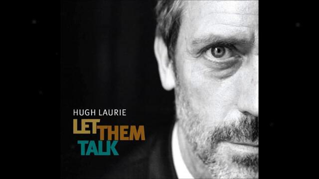 Hugh Laurie - Guess I'm A Fool