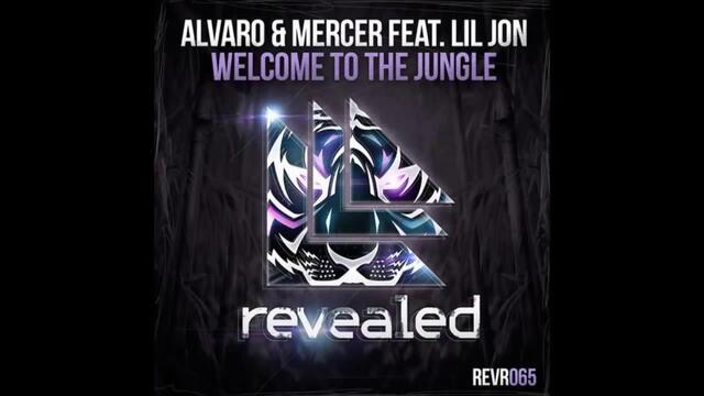 Alvaro &amp; Mercer feat. Lil Jon - Welcome To The Jungle (Original Mix)