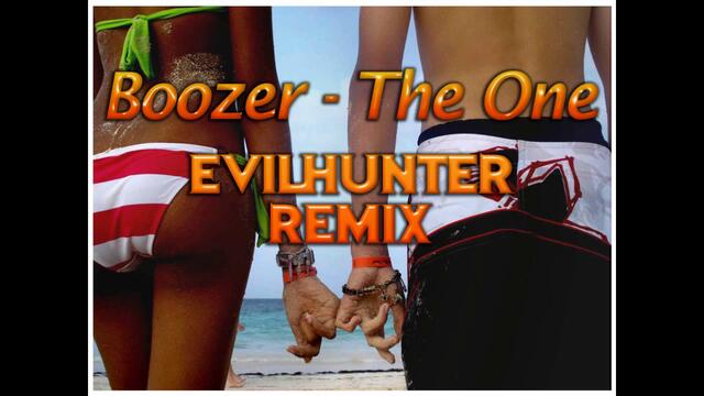 Boozer - The One (EvilHunter Remix)