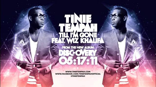 Tinie Tempah ft Wiz Khalifa - Till Im Gone