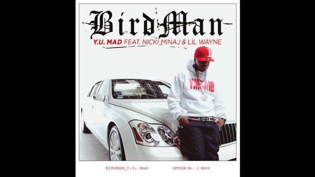 Birdman feat. Lil Wayne &amp;amp; Nicki Minaj - Why You Mad (No DJ)