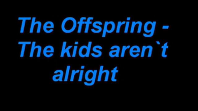 The Offspring - The Kids Aren`t Alright