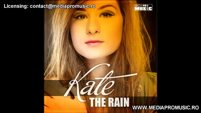 Румънско 2011 »  KATE - The Rain ( Frissco Radio Edit )