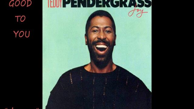 Teddy Pendergrass - Good to You