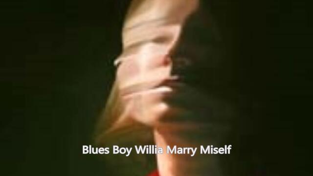 Blues Boy Willie Marry Miself