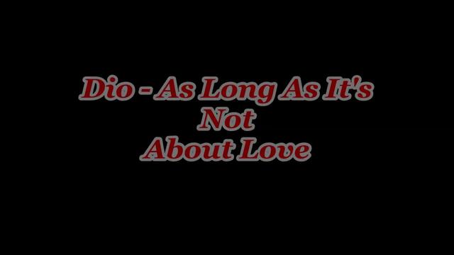 Dio - As Long As It's Not About Love - С BG субтитри