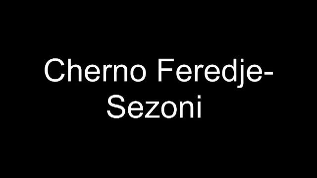 Cherno Feredje - Sezoni