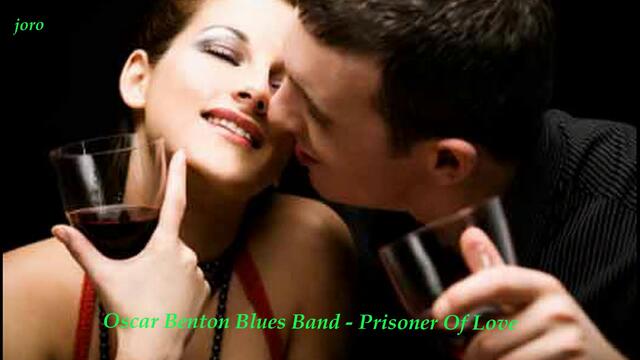 Oscar Benton Blues Band - Prisoner Of Love