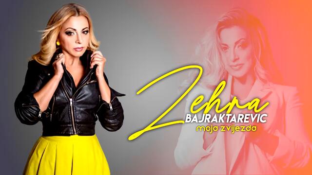Zehra Bajraktarevic - Moja zvijezda