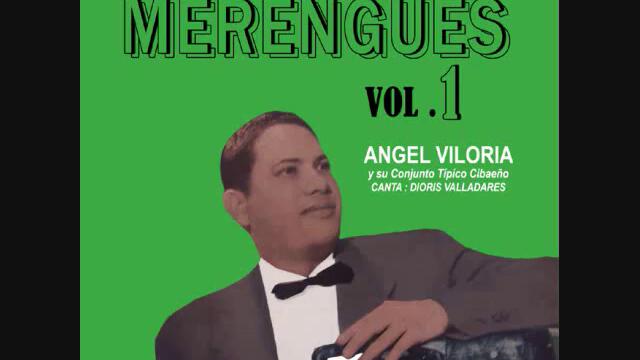 Angel Viloria Y Su Conjunto Tipico Cibaeo - Merengue Cerrao