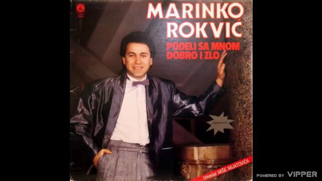Marinko Rokvic - Podeli sa mnom dobro i zlo - (Audio 1986)