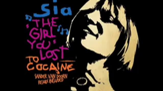 Sia - The Girl You Lost To Cocaine (Sander Van Doorn Remix)