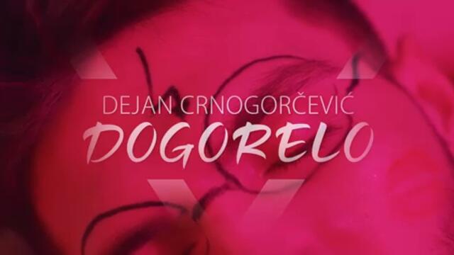 DEJAN CRNOGORCEVIC - DOGORELO (OFFICIAL VIDEO) 4K