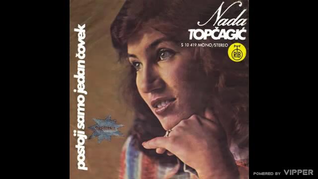 Nada Topcagic - Postoji samo jedan covek - (Audio 1976)