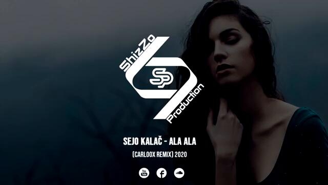 Sejo KalaC - Ala ala (Carloox Remix) 2020 HD Video