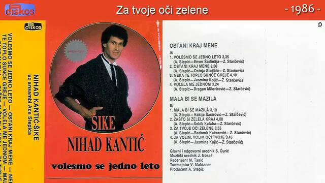 Nihad Kantic Sike - Za tvoje oci zelene - (Audio 1986)