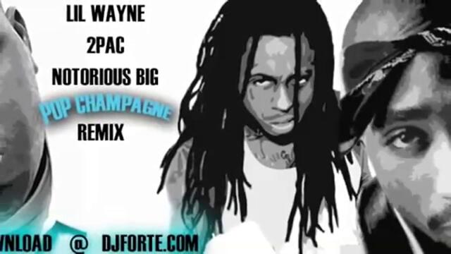 Lil Wayne_ 2pac_ Notorious BIG - POP CHAMPAGNE