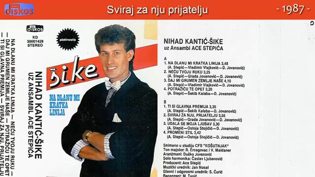 Nihad Kantic Sike - Sviraj za nju prijatelju - (Audio 1987)