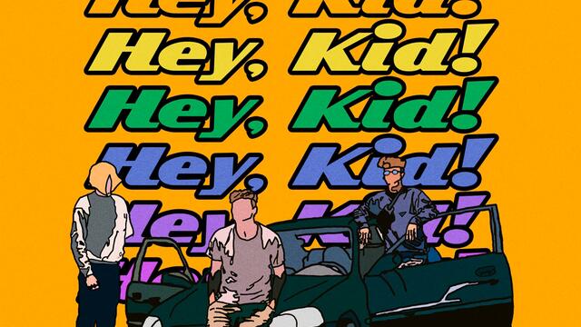 Hey, Kid!