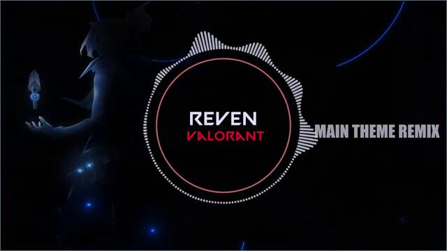 VALORANT MAIN THEME (REVEN REMIX)