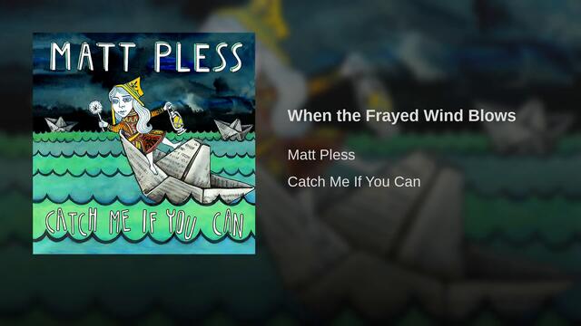 When the Frayed Wind Blows