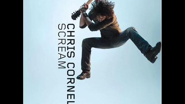 Chris Cornell - Scream [Full] - [HQ]